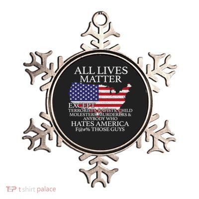All Lives Matter EXCEPT Pro American Metallic Star Ornament