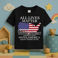 All Lives Matter EXCEPT Pro American Toddler T-Shirt