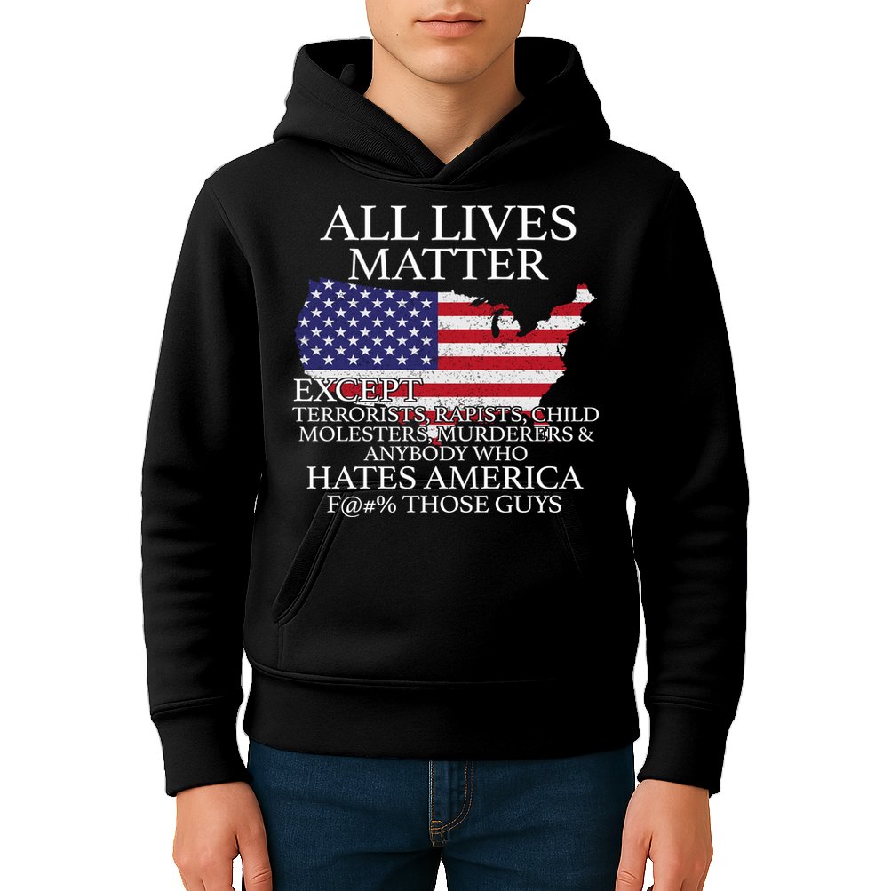 All Lives Matter EXCEPT Pro American Kids Hoodie