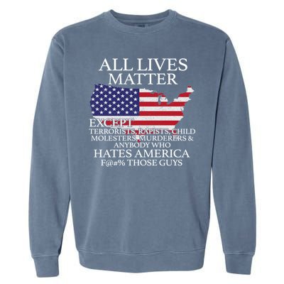 All Lives Matter EXCEPT Pro American Garment-Dyed Sweatshirt