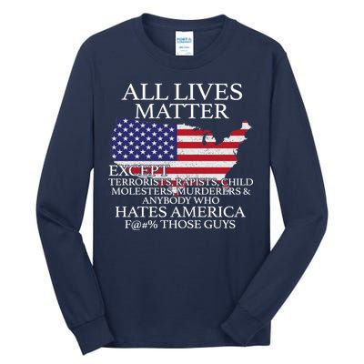 All Lives Matter EXCEPT Pro American Tall Long Sleeve T-Shirt