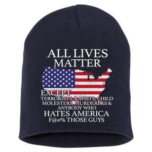 All Lives Matter EXCEPT Pro American Short Acrylic Beanie