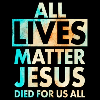 All Lives Matter Jesus Died For Us All Watercolor T-Shirt