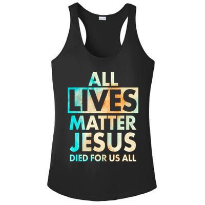 All Lives Matter Jesus Died For Us All Watercolor Ladies PosiCharge Competitor Racerback Tank