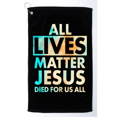 All Lives Matter Jesus Died For Us All Watercolor Golf Towel