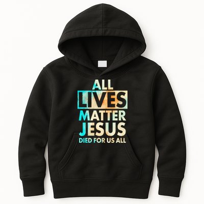 All Lives Matter Jesus Died For Us All Watercolor Kids Hoodie
