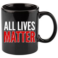All Lives Matter Protest 11oz C Handle Ceramic Mug
