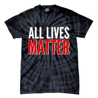 All Lives Matter Protest Tie-Dye T-Shirt