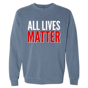 All Lives Matter Protest Garment-Dyed Sweatshirt