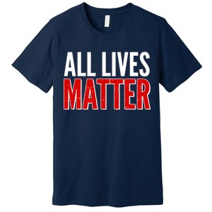 All Lives Matter Protest Premium T-Shirt