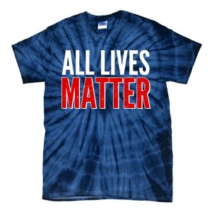 All Lives Matter Protest Tie-Dye T-Shirt