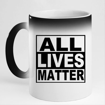 All Lives Matter Support Everyone 11oz Black Color Changing Mug