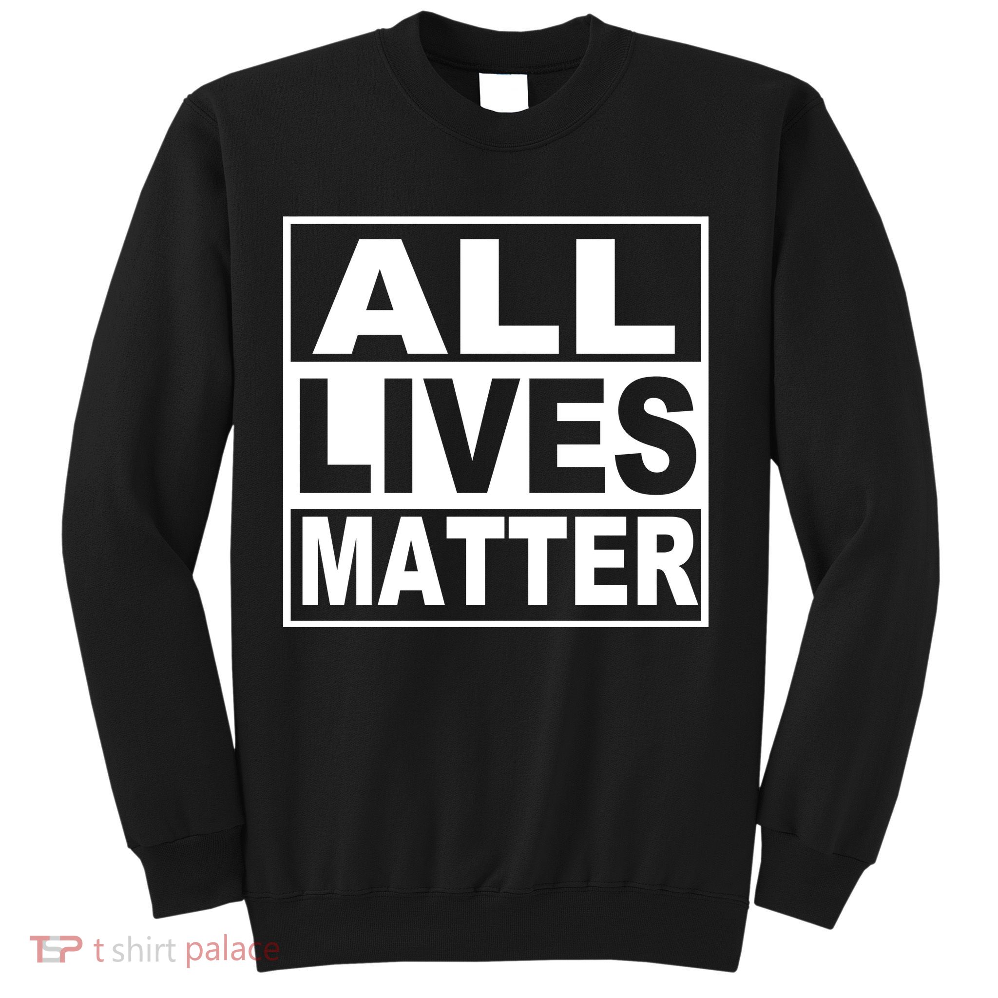All Lives Matter Support Everyone Sweatshirt
