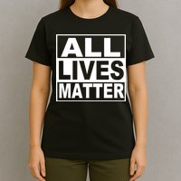 All Lives Matter Support Everyone T-Shirt