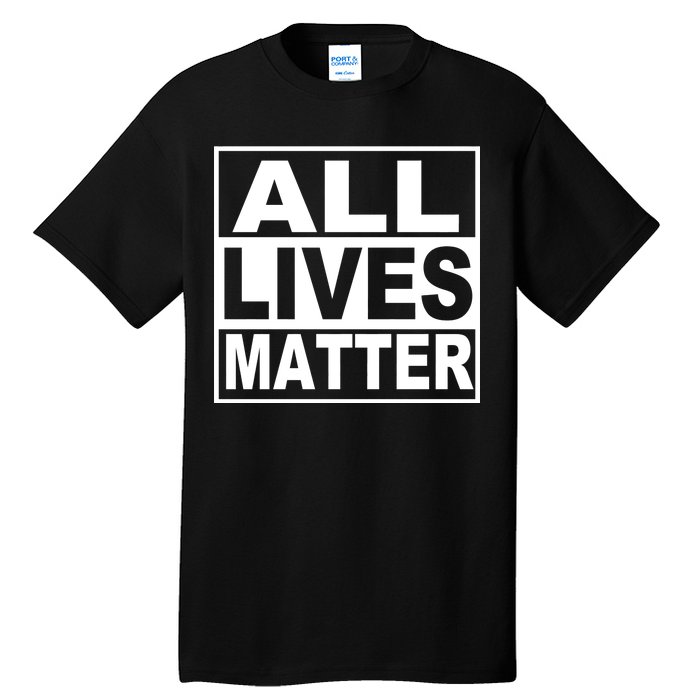 All Lives Matter Support Everyone Tall T-Shirt