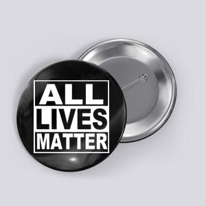 All Lives Matter Support Everyone Button