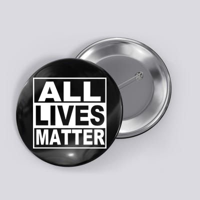 All Lives Matter Support Everyone Button