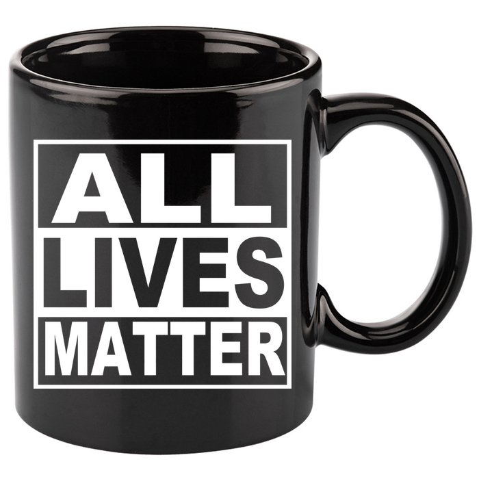 All Lives Matter Support Everyone 11oz C Handle Ceramic Mug