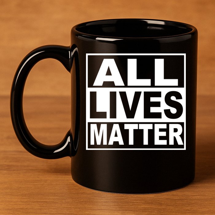 All Lives Matter Support Everyone 11oz C Handle Ceramic Mug