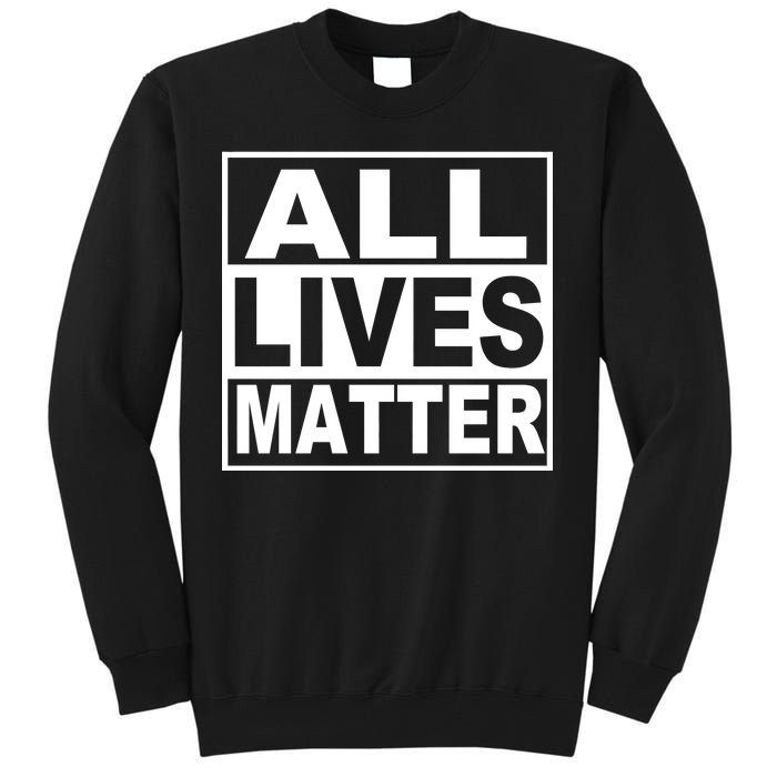 All Lives Matter Support Everyone Tall Sweatshirt