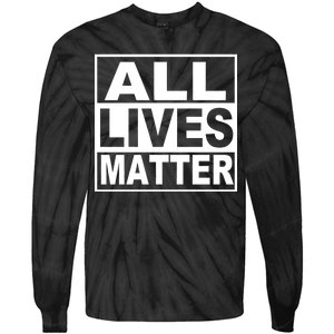 All Lives Matter Support Everyone Tie-Dye Long Sleeve Shirt