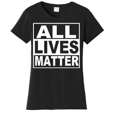 All Lives Matter Support Everyone Women's T-Shirt