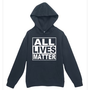 All Lives Matter Support Everyone Urban Pullover Hoodie