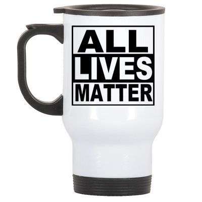 All Lives Matter Support Everyone Stainless Steel Travel Mug