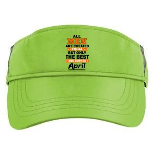 All Men Are Created Equal The Best Are Born In April Adult Drive Performance Visor