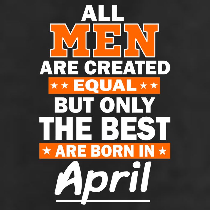 All Men Are Created Equal The Best Are Born In April Cool Comfort Performance Bucket Hat