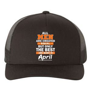 All Men Are Created Equal The Best Are Born In April Yupoong Adult 5-Panel Trucker Hat