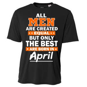 All Men Are Created Equal The Best Are Born In April Cooling Performance Crew T-Shirt