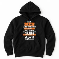 All Men Are Created Equal The Best Are Born In April Hoodie