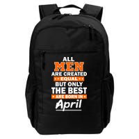 All Men Are Created Equal The Best Are Born In April Backpack