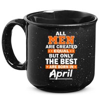 All Men Are Created Equal The Best Are Born In April 15oz Campfire Ceramic Mug