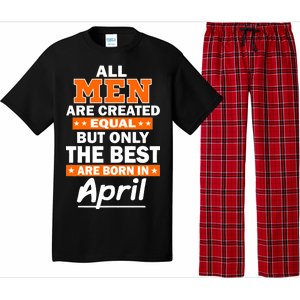 All Men Are Created Equal The Best Are Born In April Pajama Set