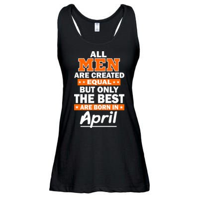 All Men Are Created Equal The Best Are Born In April Ladies Essential Flowy Tank