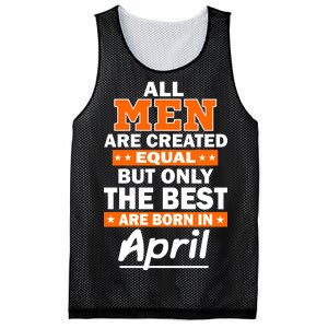 All Men Are Created Equal The Best Are Born In April Mesh Reversible Basketball Jersey Tank