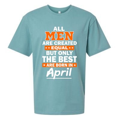All Men Are Created Equal The Best Are Born In April Sueded Cloud Jersey T-Shirt