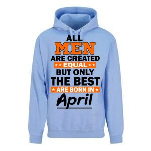 All Men Are Created Equal The Best Are Born In April Unisex Surf Hoodie