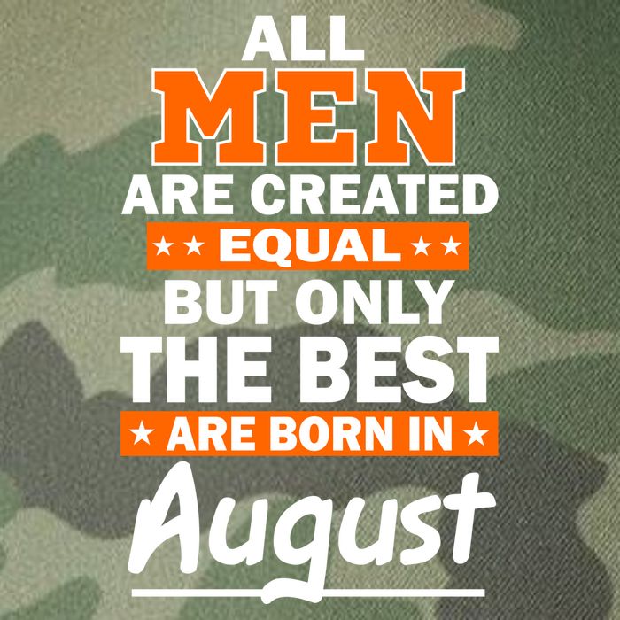 All Men Are Created Equal The Best Are Born In August Legacy Tie Dye Trucker Hat