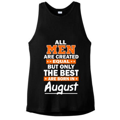 All Men Are Created Equal The Best Are Born In August Ladies PosiCharge Tri-Blend Wicking Tank