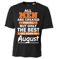 All Men Are Created Equal The Best Are Born In August Cooling Performance Crew T-Shirt