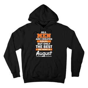 All Men Are Created Equal The Best Are Born In August Hoodie