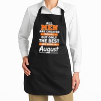 All Men Are Created Equal The Best Are Born In August Apron
