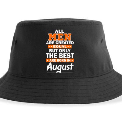 All Men Are Created Equal The Best Are Born In August Sustainable Bucket Hat