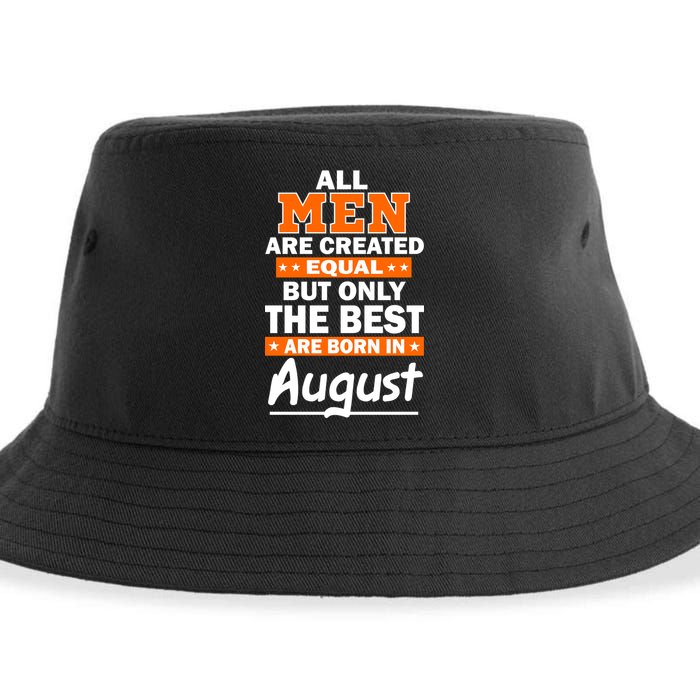 All Men Are Created Equal The Best Are Born In August Sustainable Bucket Hat