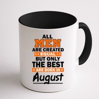 All Men Are Created Equal The Best Are Born In August Mug
