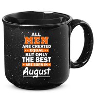 All Men Are Created Equal The Best Are Born In August 15oz Campfire Ceramic Mug