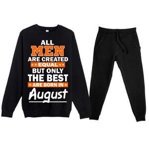 All Men Are Created Equal The Best Are Born In August Premium Crewneck Sweatsuit Set